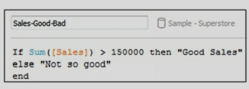 In your visualization, you won't show - if the Sales is greater than 15000 then “Good Sales” else “Not so good sales”. What kind of calculation you will use to implement this rule.